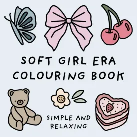 Soft Girl Era Colouring Book (Simple and Relaxing Bold Designs for Adults & Children) (Simple and Relaxing Colouring Books) Paperback  March 31, 2024